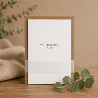 You Make Life Nicer Card